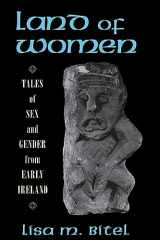 9780801485442-0801485444-Land of Women: Tales of Sex and Gender from Early Ireland