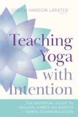9781611809374-1611809371-Teaching Yoga with Intention: The Essential Guide to Skillful Hands-On Assists and Verbal Communication