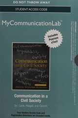 9780205931682-0205931685-NEW MyCommunicationLab with Pearson eText -- Standalone Access Card -- for Communication in a Civil Society
