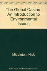 9780340632109-0340632100-The global casino: An introduction to environmental issues