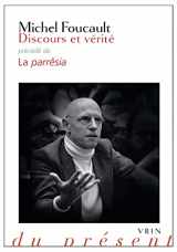 9782711626564-2711626563-Discours et vérité: Précédé de La parrêsia (Philosophie Du Present) (French Edition)