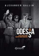 9781592110810-1592110819-Odessa, 1941-1944: A Case Study of Soviet Territory under Foreign Rule