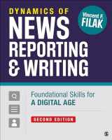 9781544385891-1544385897-Dynamics of News Reporting and Writing: Foundational Skills for a Digital Age