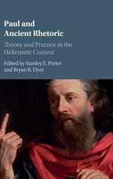 9781107073791-1107073790-Paul and Ancient Rhetoric: Theory and Practice in the Hellenistic Context