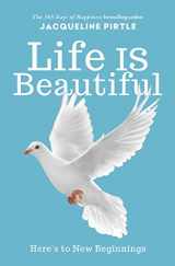 9781732085176-173208517X-Life IS Beautiful: Here's to New Beginnings