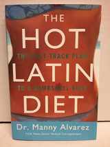 9780451223715-0451223713-The Hot Latin Diet: The Fast Track Plan to a Bombshell Body