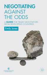 9781137320230-1137320230-Negotiating Against the Odds: A Guide for Trade Negotiators from Developing Countries