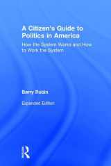 9780765606280-0765606283-A Citizen's Guide to Politics in America: How the System Works and How to Work the System