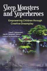 9781440842665-1440842663-Sleep Monsters and Superheroes: Empowering Children through Creative Dreamplay