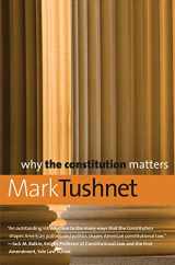 9780300150377-0300150377-Why the Constitution Matters (Why X Matters Series)