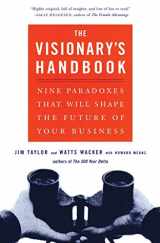9780066619880-0066619882-Visionary's Handbook: Nine Paradoxes That Will Shape the Future of Your Business