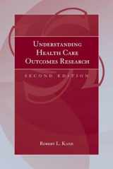 9780763734411-0763734411-Understanding Health Care Outcomes Research