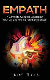 9781981198931-1981198938-Empath: A Complete Guide for Developing Your Gift and Finding Your Sense of Self
