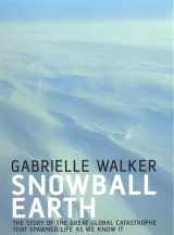 9780747564331-0747564337-Snowball Earth: The Story of the Great Global Catastrophe That Spawned Life as We Know It