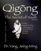 9781594399077-1594399077-Qigong Secret of Youth 3rd. ed.: Da Mo's Muscle/Tendon Changing and Marrow/Brain Washing Classics (Qigong Foundation)