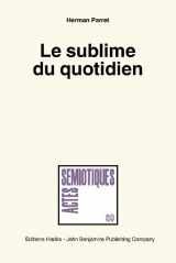 9789027222664-9027222665-Le sublime du quotidien (Actes Semiotiques) (French Edition)