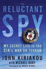 9781616086282-1616086289-Reluctant Spy: My Secret Life in the CIA's War on Terror
