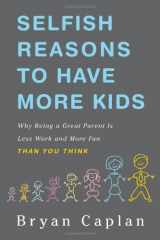 9780465018673-046501867X-Selfish Reasons to Have More Kids: Why Being a Great Parent Is Less Work and More Fun Than You Think