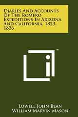 9781258204396-1258204398-Diaries And Accounts Of The Romero Expeditions In Arizona And California, 1823-1826
