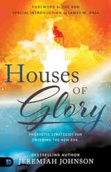 9780768457339-0768457335-Houses of Glory: Prophetic Strategies for Entering the New Era