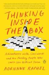 9780525522102-0525522107-Thinking Inside the Box: Adventures with Crosswords and the Puzzling People Who Can't Live Without Them