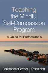 9781462538898-1462538894-Teaching the Mindful Self-Compassion Program: A Guide for Professionals