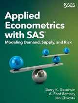 9781629604077-1629604070-Applied Econometrics with SAS: Modeling Demand, Supply, and Risk