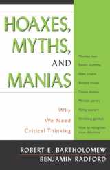 9781591020486-1591020484-Hoaxes, Myths, and Manias: Why We Need Critical Thinking