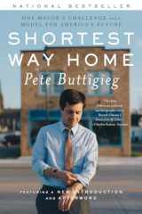 9781631496653-1631496654-Shortest Way Home: One Mayor's Challenge and a Model for America's Future