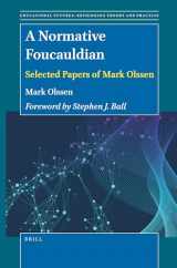 9789004464445-9004464441-A Normative Foucauldian Selected Papers of Mark Olssen (Educational Futures, 74)