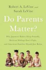 9781610398220-161039822X-Do Parents Matter?: Why Japanese Babies Sleep Soundly, Mexican Siblings Don't Fight, and American Families Should Just Relax