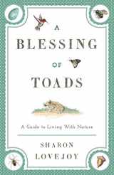 9781608933594-1608933598-A Blessing of Toads: A Guide to Living with Nature
