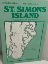 9780914124108-0914124102-St. Simons Island: A Summary of Its History