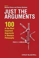 9781444336382-144433638X-Just the Arguments: 100 of the Most Important Arguments in Western Philosophy