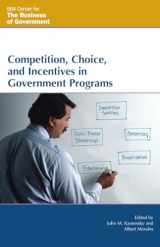 9780742552135-0742552136-Competition, Choice, and Incentives in Government Programs (IBM Center for the Business of Government)