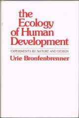 9780674224568-0674224566-The Ecology of Human Development: Experiments by Nature and Design