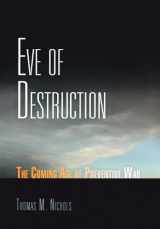 9780812240665-0812240669-Eve of Destruction: The Coming Age of Preventive War