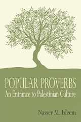 9780982159507-0982159501-Popular Proverbs: An Entrance to Palestinian Culture (English and Arabic Edition)