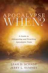 9781725262478-1725262479-Apocalypse When?: A Guide to Interpreting and Preaching Apocalyptic Texts