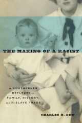 9780813938875-0813938872-The Making of a Racist: A Southerner Reflects on Family, History, and the Slave Trade