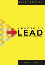 9781634870504-1634870506-Choose to Lead: Selected Readings on Effective Leadership