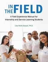 9781516515011-1516515013-In the Field: A Field Experience Manual for Internship and Service Learning Students