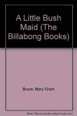 9780207185861-0207185867-A Little Bush Maid (The Billabong Books)