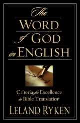 9781581344646-1581344643-The Word of God in English: Criteria for Excellence in Bible Translation