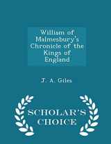 9781298454126-1298454123-William of Malmesbury's Chronicle of the Kings of England - Scholar's Choice Edition