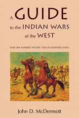 9780803282469-080328246X-A Guide to the Indian Wars of the West (Bison Book)