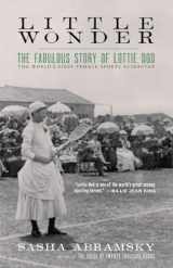 9781617758195-1617758191-Little Wonder: The Fabulous Story of Lottie Dod, the World?s First Female Sports Superstar