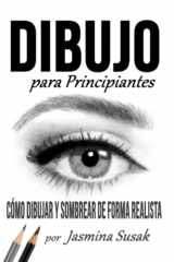 9781719913539-1719913536-Dibujo Para Principiantes: Cómo Dibujar y Sombrear de Forma Realista (Spanish Edition)