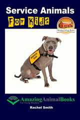 9781516858118-1516858115-Service Animals For Kids (Amazing Animal Books for Your Readers)
