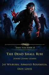 9781957133577-1957133570-The Dead Shall Rise: Zombie Zombie Zombie (Dark Tide Horror Novellas)